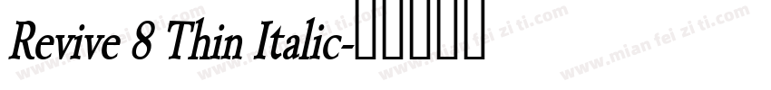 Revive 8 Thin Italic字体转换